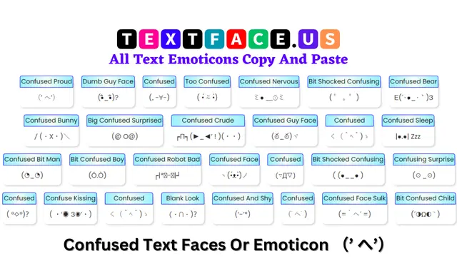 Confused Text Faces Or Emoticon （’ へ’）